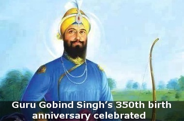 10th Sikh preceptor Guru Gobind Singh’s 350th birth anniversary celebrated